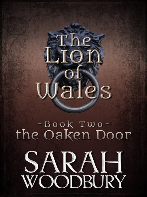 Title details for The Oaken Door (The Lion of Wales Series Book Two) by Sarah Woodbury - Available